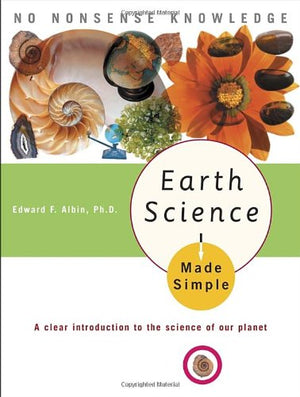 Earth Science Made Simple: A Clear Introduction To The Science Of Our Planet,Used