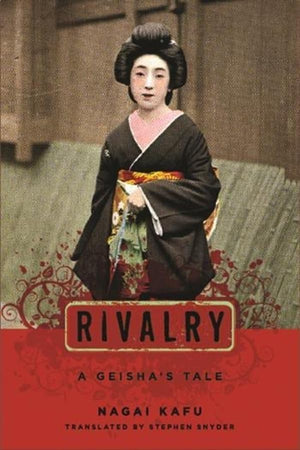 Rivalry: A Geisha'S Tale (Japanese Studies Series)