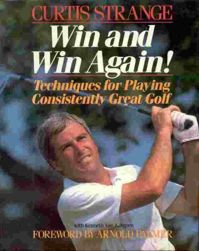 Win and Win Again: Techniques for Playing Consistently Great Golf,Used