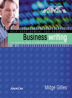 Business Writing: The Essential Guide to Thinking and Working Smarter (SelfDevelopment for Success),Used