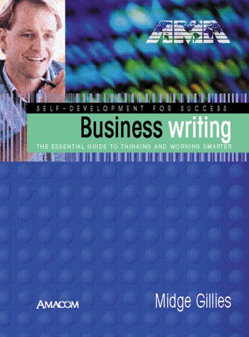 Business Writing: The Essential Guide to Thinking and Working Smarter (SelfDevelopment for Success),Used