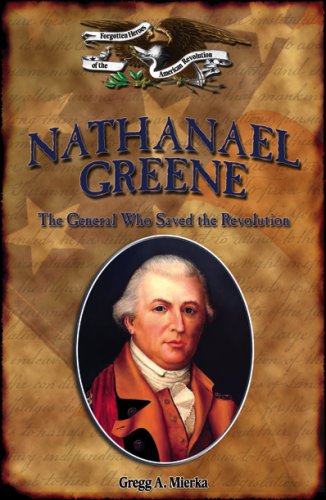 Nathanael Greene: The General Who Saved the Revolution (Forgotten Heroes of the American Revolution),Used