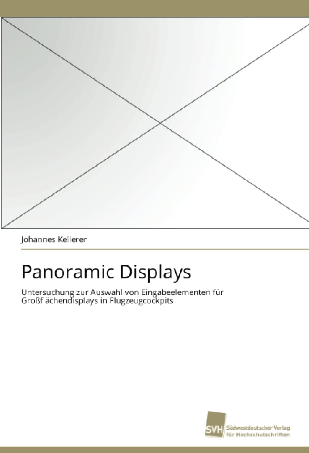 Panoramic Displays: Untersuchung zur Auswahl von Eingabeelementen fr Groflchendisplays in Flugzeugcockpits (German Edition),Used