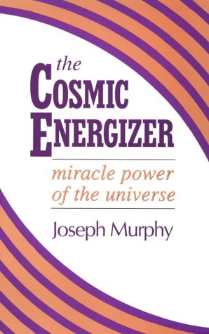 The Cosmic Energizer: Miracle Power of the Universe,Used