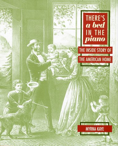 There's a Bed in the Piano: The Inside Story of the American Home,Used