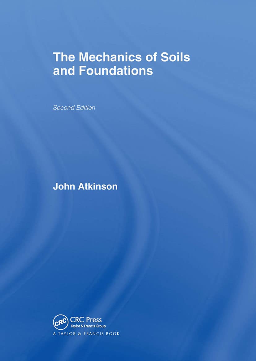 The Mechanics Of Soils And Foundations