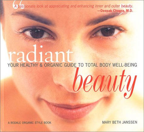 Radiant Beauty: Your Healthy And Organic Guide To Total Body Wellbeing