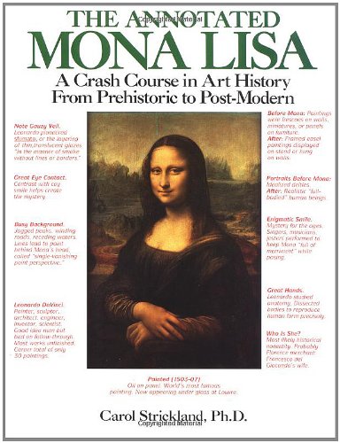 The Annotated Mona Lisa: A Crash Course In Art History From Prehistoric To Postmodern