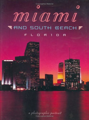 Miami & South Beach Florida: A Photographic Portrait,Used