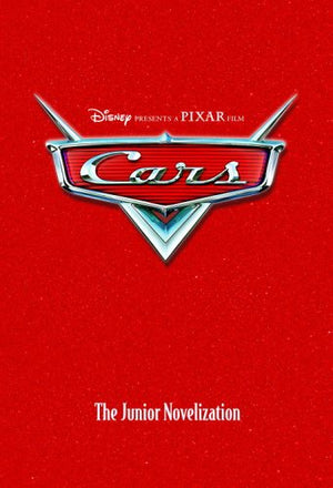 Cars: The Junior Novelization (Junior Novel) (Cars Movie Tie In)