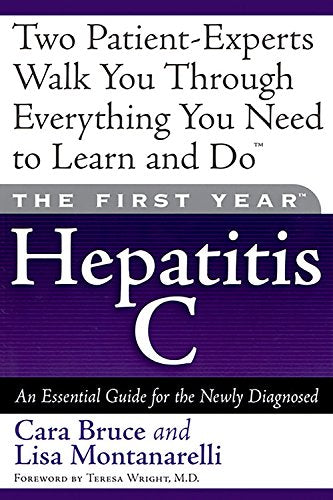 The First YearHepatitis C: An Essential Guide for the Newly Diagnosed,Used