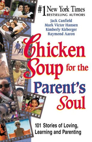 Chicken Soup For The Parent'S Soul: Stories Of Loving, Learning And Parenting (Chicken Soup For The Soul),Used