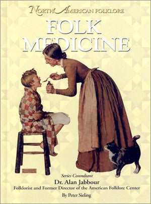 Folk Medicine (North American Folklore),Used