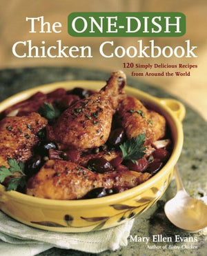 The OneDish Chicken Cookbook: 120 Simply Delicious Recipes from Around the World,Used