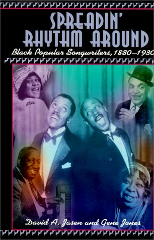 Spreadin' Rhythm Around: Black Popular Songwriters, 18801930,Used