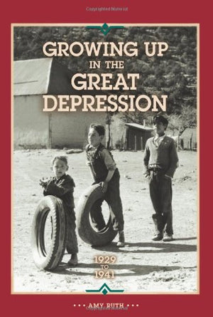 Growing Up in the Great Depression 1929 to 1941 (Our America)