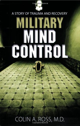 Military Mind Control: A Story Of Trauma And Recovery,New