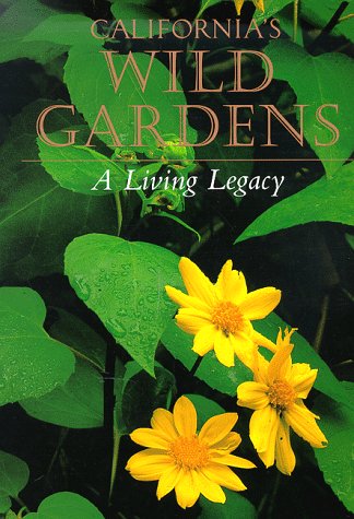 California's Wild Gardens: A Living Legacy,New
