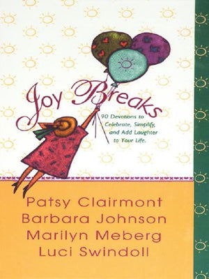 Joy Breaks: 90 Devotions to Celebrate, Simplify, and Add Laughter to Your Life (Walker Large Print Books),Used