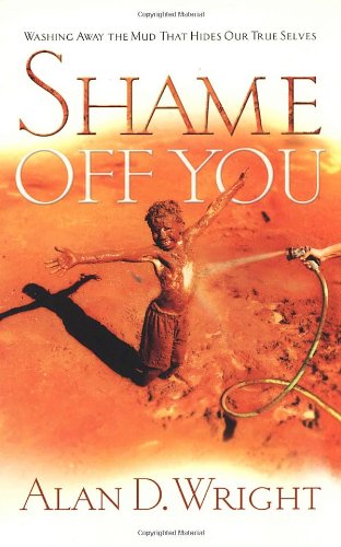 Shame Off You:Washing Away The Mud That Hides Our True Selves,Used