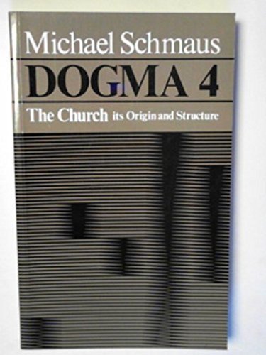 Dogma 4: The Church: Its Origin and Structure,Used