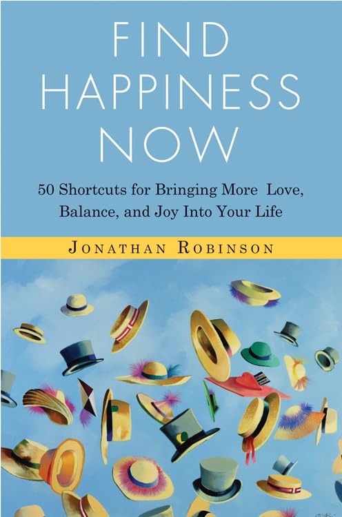 Find Happiness Now: 50 Shortcuts for Bringing More Love, Balance, and Joy Into Your Life (Bestselling Author of Lifes Big Questi,Used