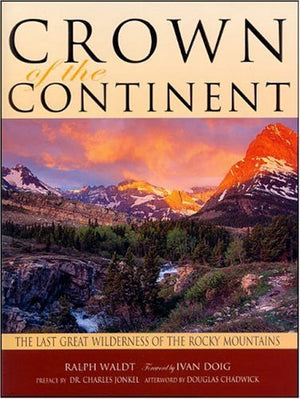 Crown of the Continent: The Last Great Wilderness of the Rocky Mountains,Used