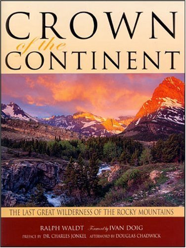 Crown of the Continent: The Last Great Wilderness of the Rocky Mountains,Used
