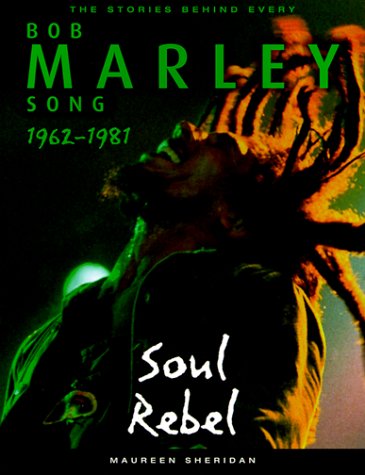Bob Marley: Soul Rebel: The Stories Behind Every Song 19621981,Used