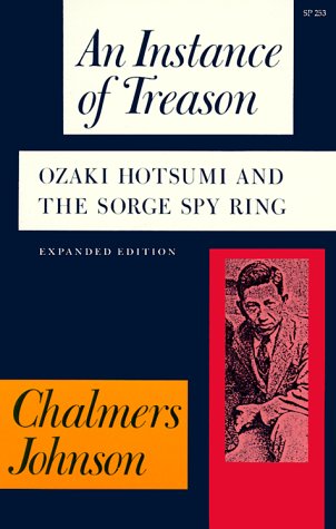 An Instance of Treason: Ozaki Hotsumi and the Sorge Spy Ring,New