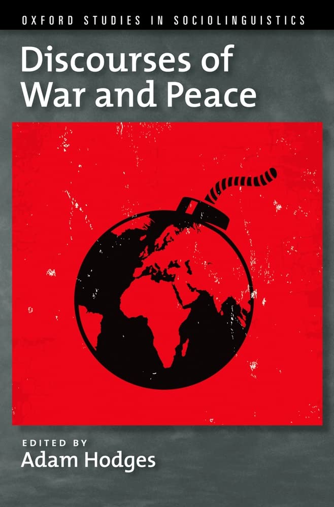 Discourses Of War And Peace (Oxford Studies In Sociolinguistics)