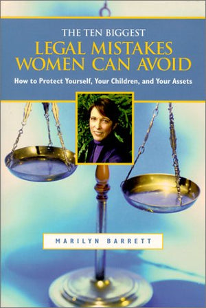 Ten Biggest Legal Mistakes Women Can Avoid: How to Protect Yourself, Your Children and Your Assets (Capital Ideas),Used