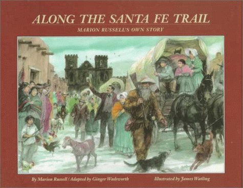 Along the Santa Fe Trail: Marion Russell's Own Story,Used