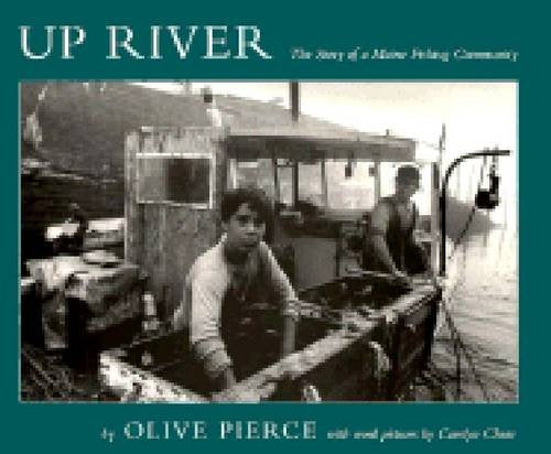 Up River: The Story of a Maine Fishing Community (Library of New England),Used