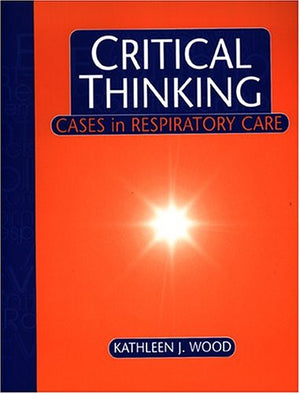 Critical Thinking: Cases in Respiratory Care,Used