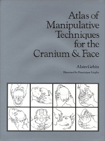 Atlas Of Manipulative Techniques For The Cranium & Face