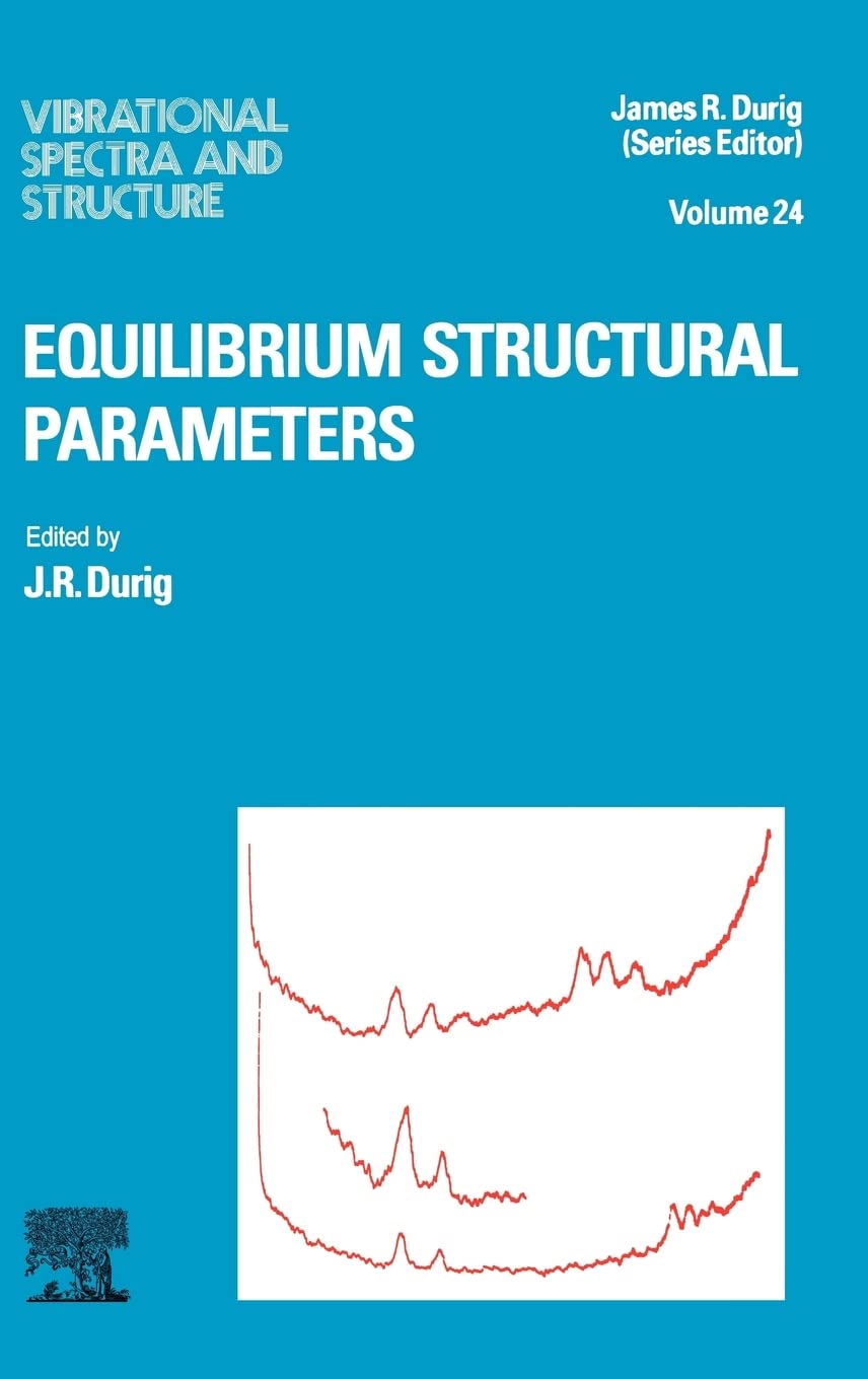 Equilibrium Structural Parameters (Volume 24) (Vibrational Spectra and Structure, Volume 24),Used