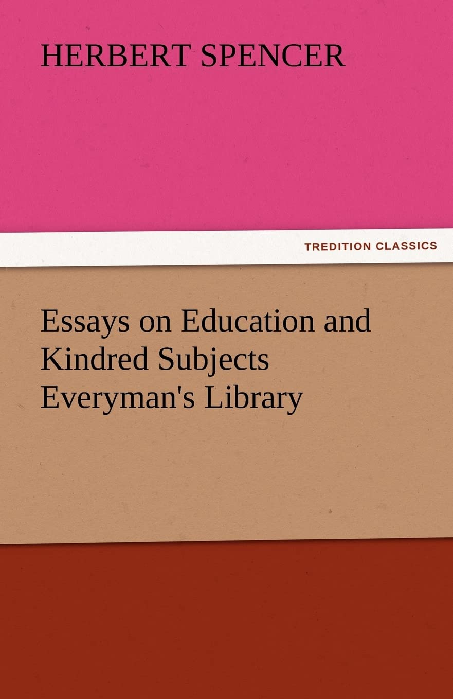 Essays on Education and Kindred Subjects Everyman's Library,Used