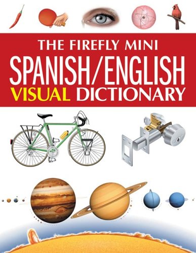 The Firefly Mini Spanish/English Visual Dictionary,New