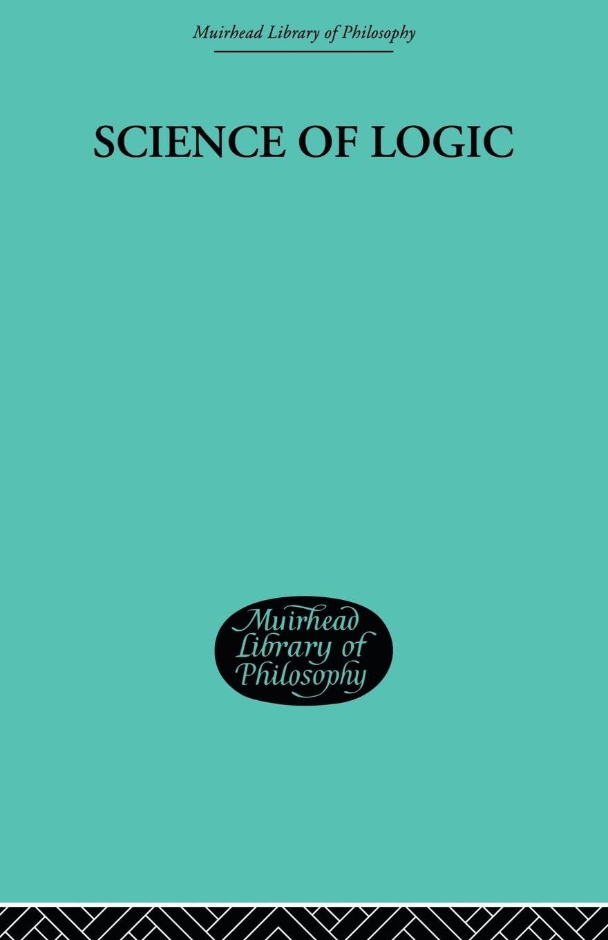 Science Of Logic (Muirhead Library Of Philosophy, 7),Used