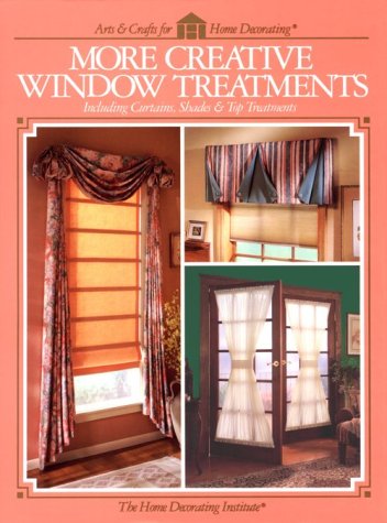 More Creative Window Treatments: Including Curtains, Shades & Top Treatments (Arts & Crafts for Home Decorating),Used