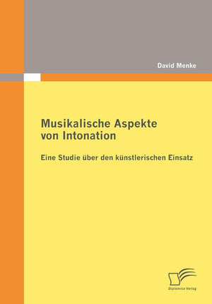 Musikalische Aspekte von Intonation: eine Studie ber den knstlerischen Einsatz (German Edition),Used