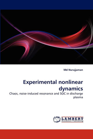 Experimental nonlinear dynamics: Chaos, noiseinduced resonance and SOC in discharge plasma,Used