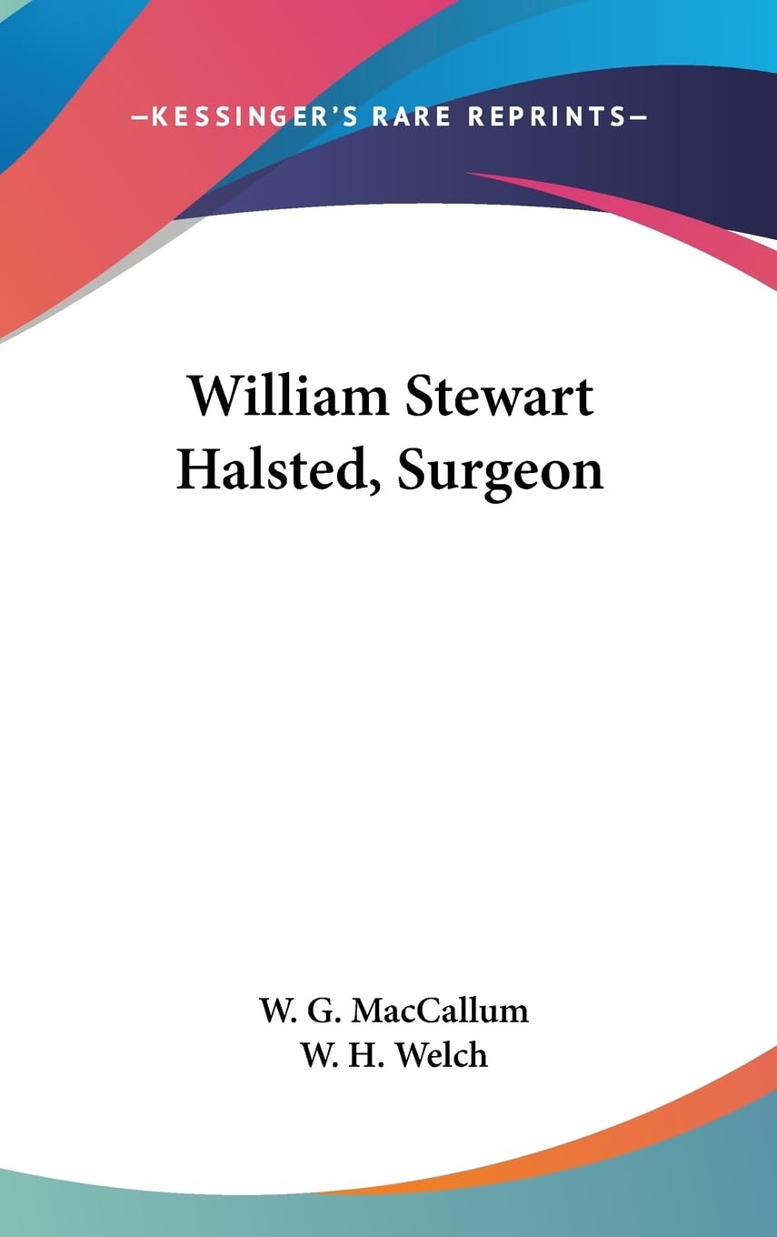 William Stewart Halsted, Surgeon,Used