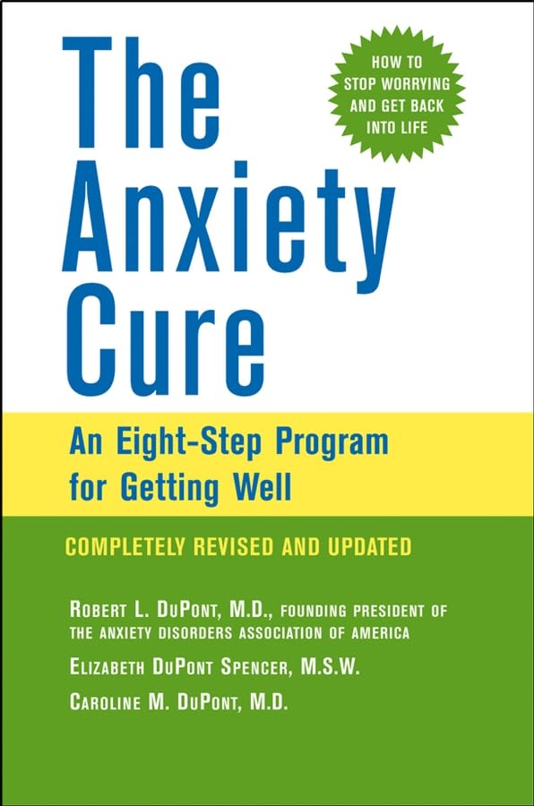 The Anxiety Cure: An EightStep Program for Getting Well,Used