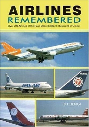 Airlines Remembered: Over 200 Airlines of the Past, Described and Illustrated in Colour,Used