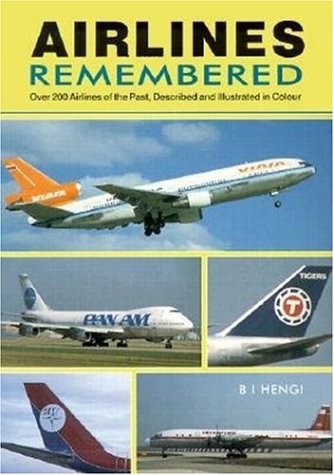 Airlines Remembered: Over 200 Airlines of the Past, Described and Illustrated in Colour,Used
