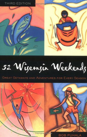 52 Wisconsin Weekends (FIFTY TWO WISCONSIN WEEKENDS)