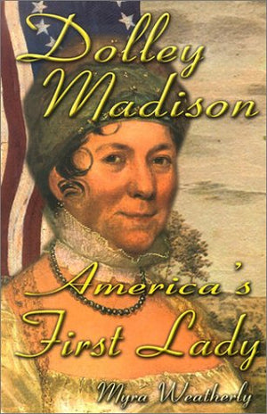 Dolley Madison: America's First Lady (Notable Americans),New