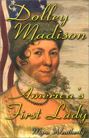 Dolley Madison: America's First Lady (Notable Americans),Used